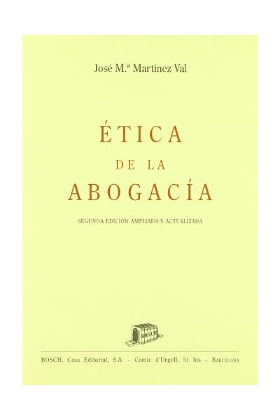 Ética de la abogacía (segunda ed. ampliada y actualizada, 1996)